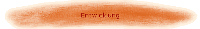Entwicklung